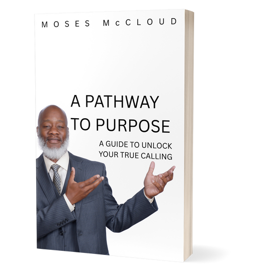 A PATHWAY TO PURPOSE-A GUIDE TO UNLOCK YOUR TRUE CALLING